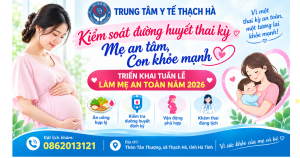 KIỂM SOÁT ĐƯỜNG HUYẾT THAI KỲ – MẸ AN TÂM, CON KHỎE MẠNH